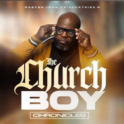 The Church Boy Chronicles • 
Pastor John J. Kirkpatrick IV